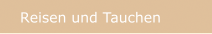 Reisen und Tauchen
